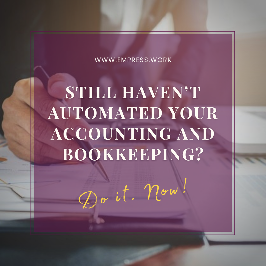 Still Haven’t Automated Your Accounting and Bookkeeping?